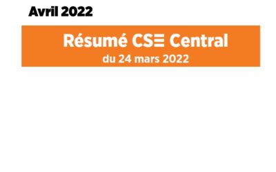 Résumé CSE-Central du 24 mars 2022