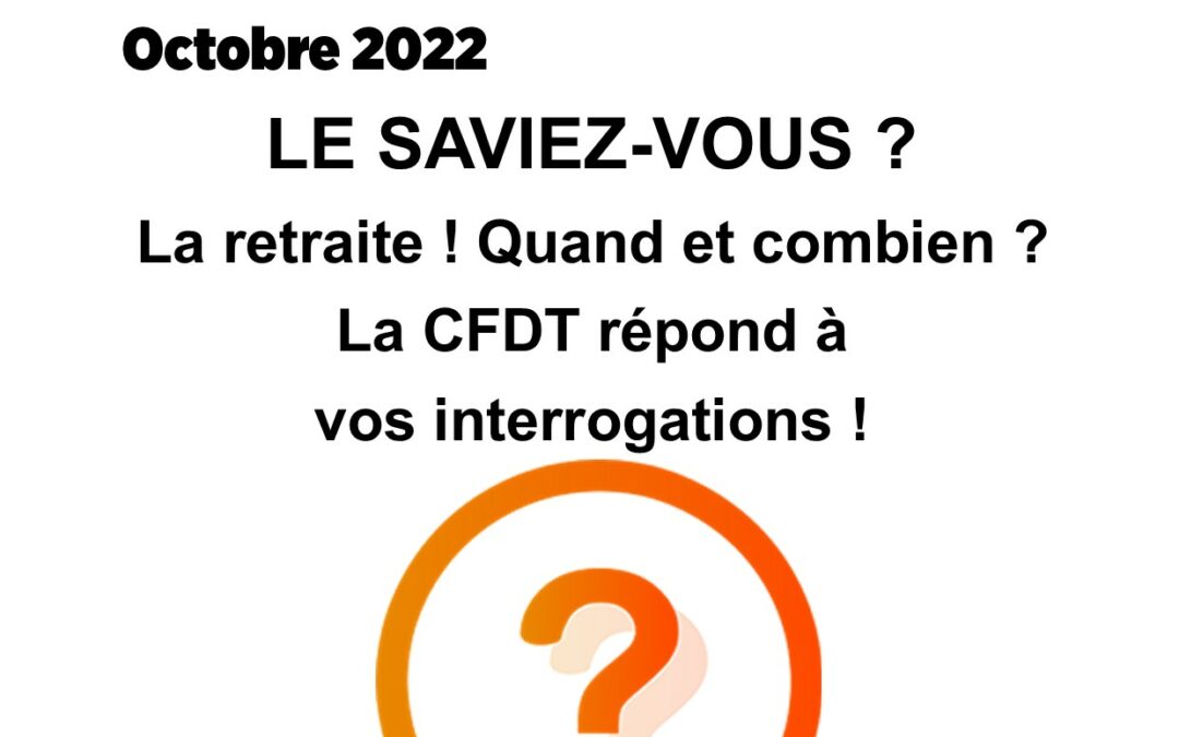 LE SAVIEZ-VOUS ? La retraite ! Quand et combien ?